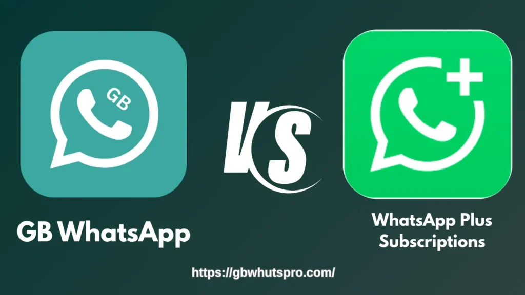 GB WhatsApp vs WhatsApp Plus Subscriptions